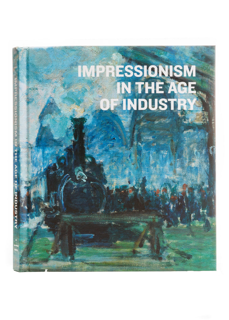 Impressionism in the Age of Industry book